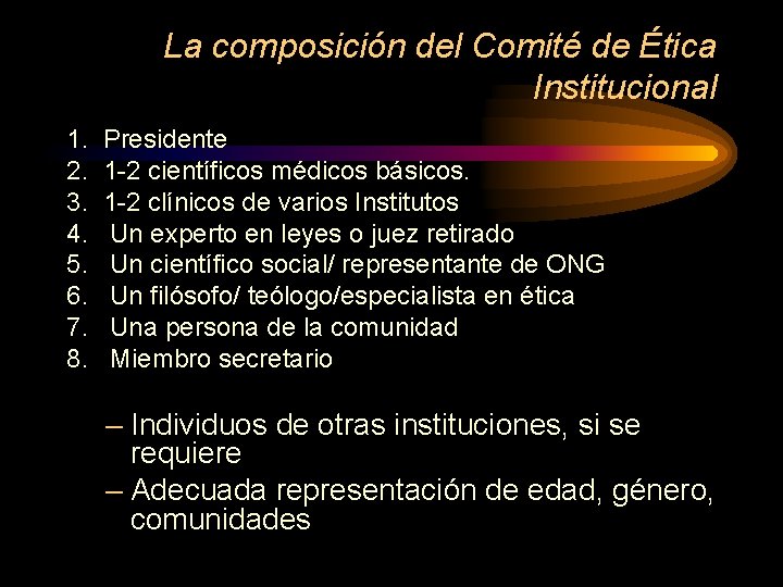La composición del Comité de Ética Institucional 1. 2. 3. 4. 5. 6. 7.
