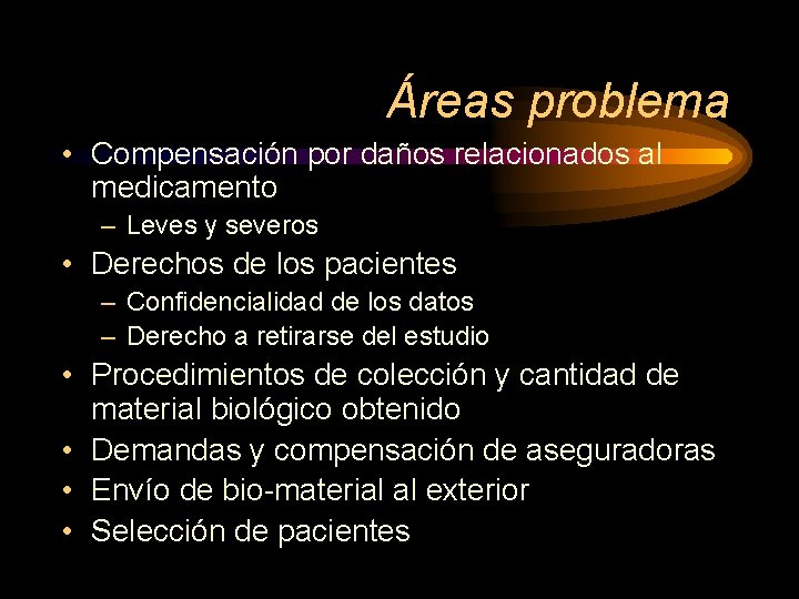 Áreas problema • Compensación por daños relacionados al medicamento – Leves y severos •