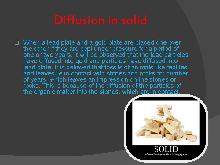 Diffusion in solid � When a lead plate and a gold plate are placed