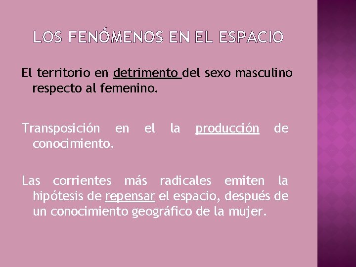 LOS FENÓMENOS EN EL ESPACIO El territorio en detrimento del sexo masculino respecto al LOS FENÓMENOS EN EL ESPACIO El territorio en detrimento del sexo masculino respecto al