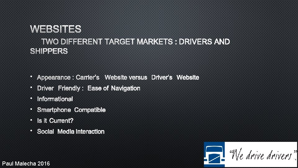 WEBSITES TWO DIFFERENT TARGET MARKETS : DRIVERS AND SHIPPERS • APPEARANCE : CARRIER’S WEBSITE