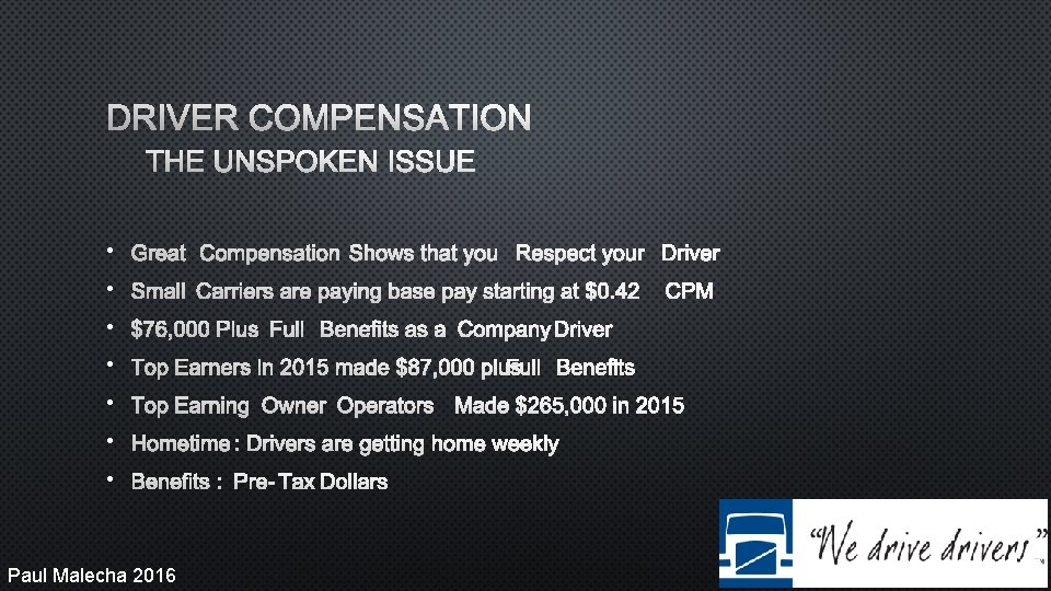 DRIVER COMPENSATION THE UNSPOKEN ISSUE • GREAT COMPENSATION SHOWS THAT YOU RESPECT YOUR DRIVER