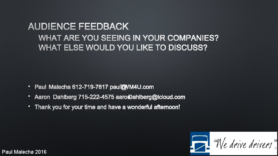 AUDIENCE FEEDBACK WHAT ARE YOU SEEING IN YOUR COMPANIES? WHAT ELSE WOULD YOU LIKE