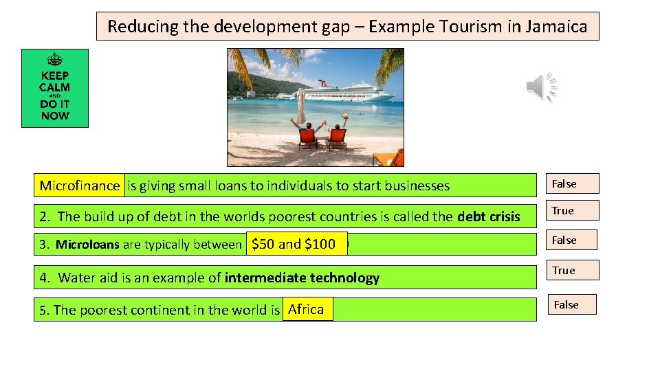 Reducing the development gap – Example Tourism in Jamaica Microfinance 1. Debt relief is