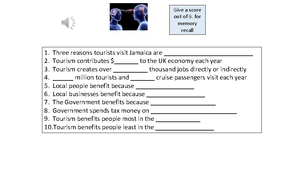 Give a score out of 9. for memory recall 1. Three reasons tourists visit