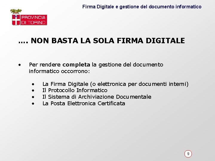 Firma Digitale e gestione del documento informatico …. NON BASTA LA SOLA FIRMA DIGITALE