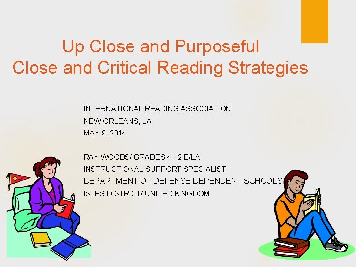  Up Close and Purposeful Close and Critical Reading Strategies INTERNATIONAL READING ASSOCIATION NEW