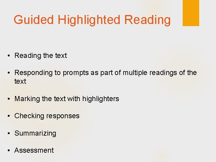Guided Highlighted Reading • Reading the text • Responding to prompts as part of