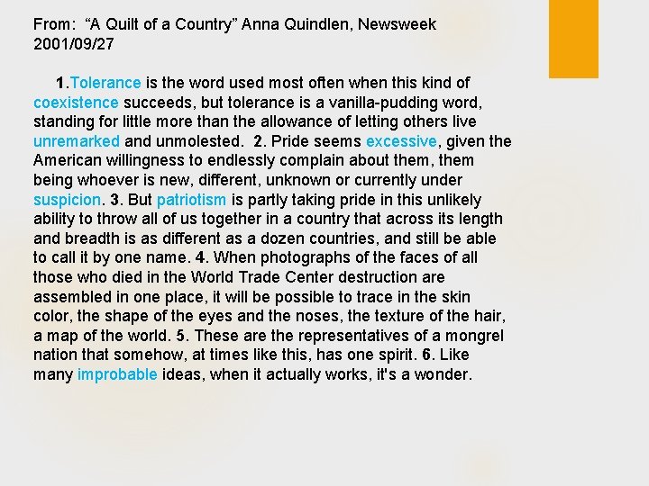 From: “A Quilt of a Country” Anna Quindlen, Newsweek 2001/09/27 1. Tolerance is the
