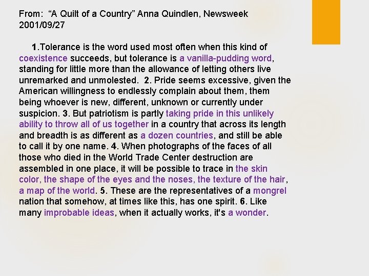 From: “A Quilt of a Country” Anna Quindlen, Newsweek 2001/09/27 1. Tolerance is the