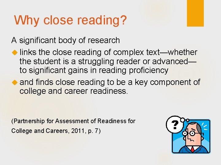 Why close reading? A significant body of research links the close reading of complex