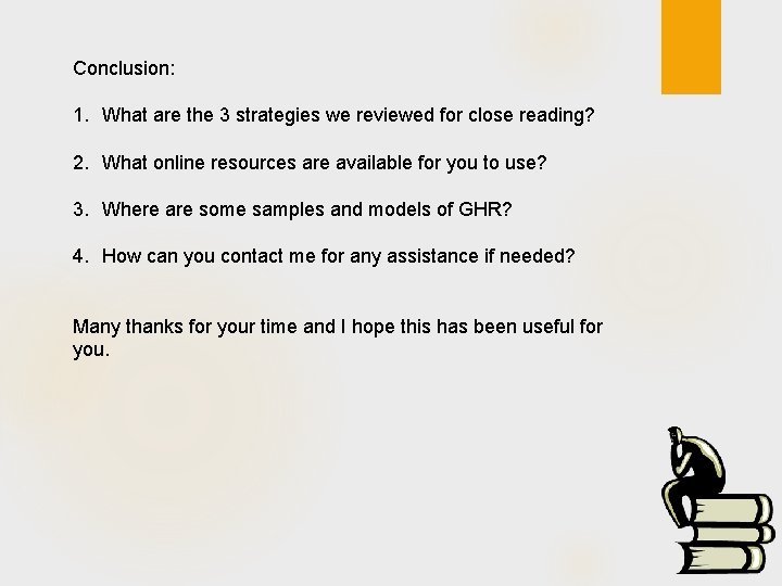 Conclusion: 1. What are the 3 strategies we reviewed for close reading? 2. What