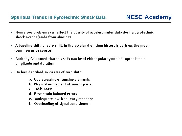Spurious Trends in Pyrotechnic Shock Data NESC Academy • Numerous problems can affect the Spurious Trends in Pyrotechnic Shock Data NESC Academy • Numerous problems can affect the