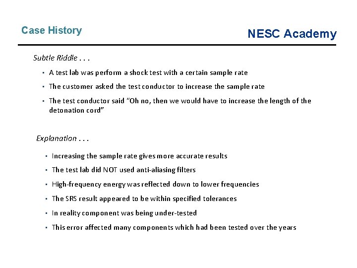 Case History NESC Academy Subtle Riddle. . . • A test lab was perform Case History NESC Academy Subtle Riddle. . . • A test lab was perform