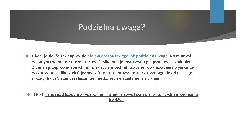 Podzielna uwaga? Okazuje się, że tak naprawdę nie ma czegoś takiego jak podzielna uwaga.