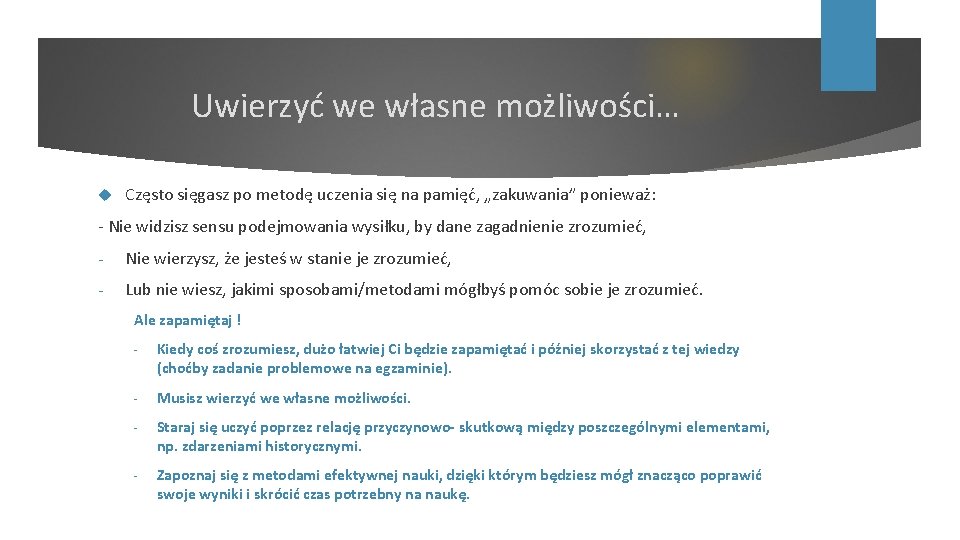 Uwierzyć we własne możliwości… Często sięgasz po metodę uczenia się na pamięć, „zakuwania” ponieważ: