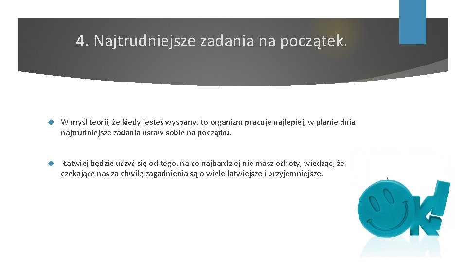 4. Najtrudniejsze zadania na początek. W myśl teorii, że kiedy jesteś wyspany, to organizm