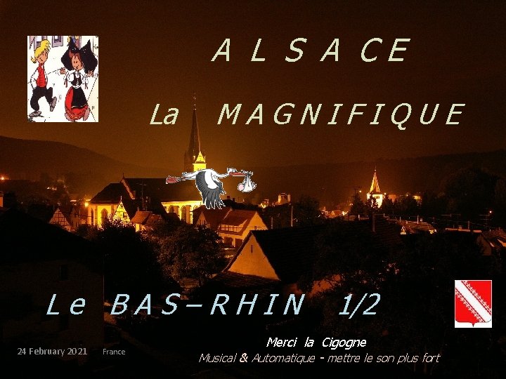 A L S A CE La MAGNIFIQUE Le BAS–RHIN 24 February 2021 France .