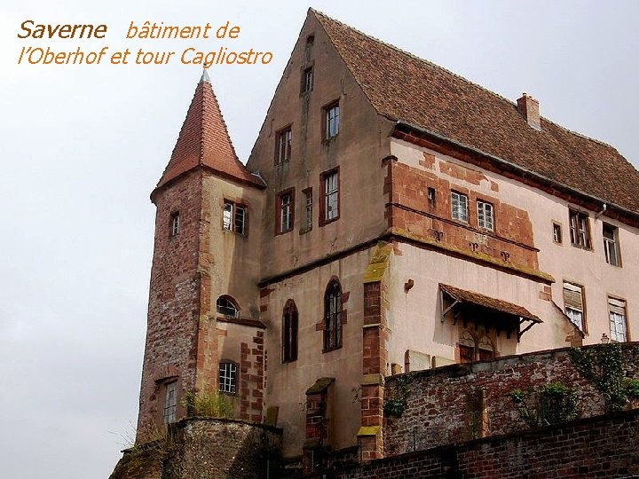 Saverne bâtiment de l’Oberhof et tour Cagliostro 