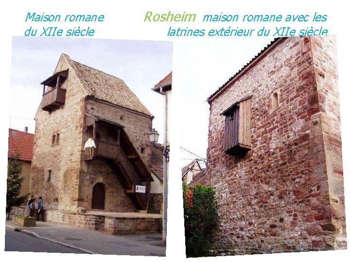 Maison romane du XIIe siècle Rosheim maison romane avec les latrines extérieur du XIIe