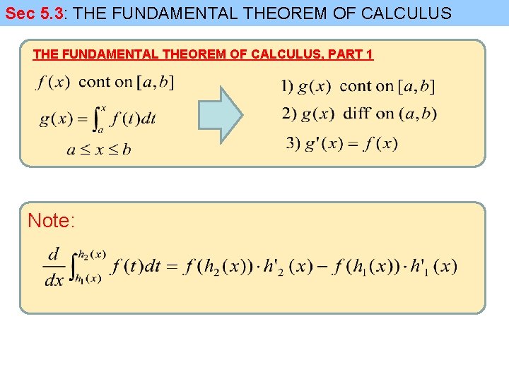 Sec 5. 3: THE FUNDAMENTAL THEOREM OF CALCULUS, PART 1 Note: 