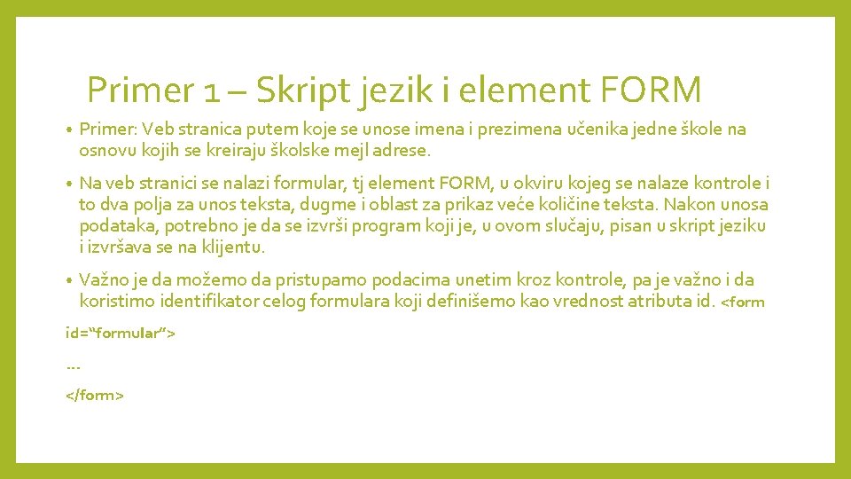 Primer 1 – Skript jezik i element FORM • Primer: Veb stranica putem koje