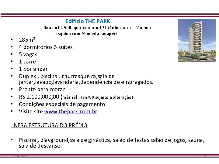 Edifício THE PARK • • • Rua Juriti, 508 apartamento 171 (Cobertura) – Moema