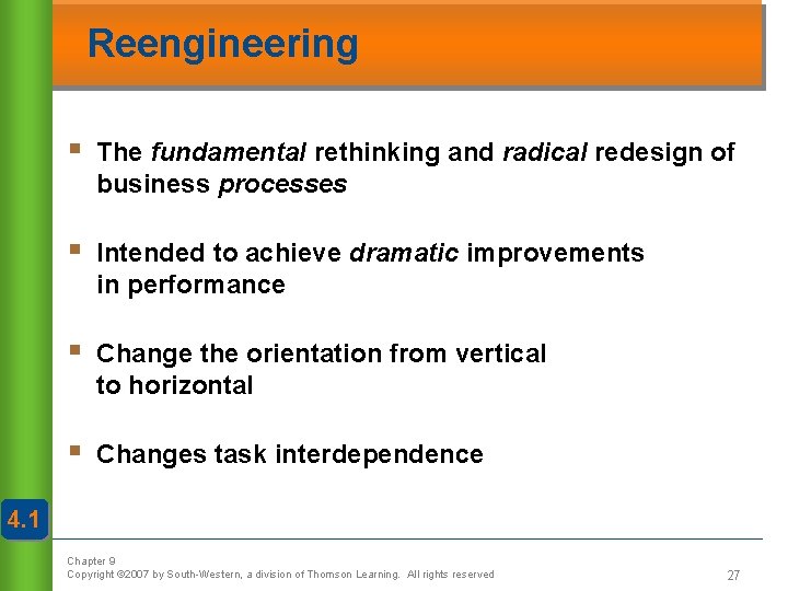 Reengineering § The fundamental rethinking and radical redesign of business processes § Intended to