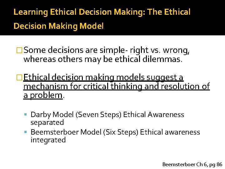 Learning Ethical Decision Making: The Ethical Decision Making Model �Some decisions are simple- right