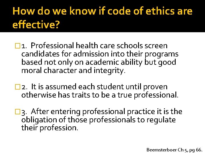 How do we know if code of ethics are effective? � 1. Professional health
