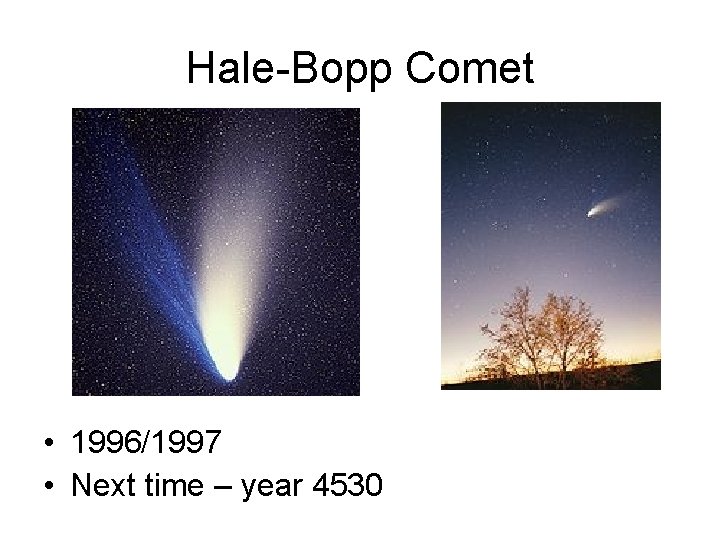 Hale-Bopp Comet • 1996/1997 • Next time – year 4530 