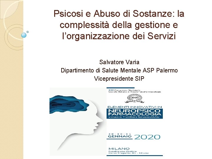 Psicosi e Abuso di Sostanze: la complessità della gestione e l’organizzazione dei Servizi Salvatore