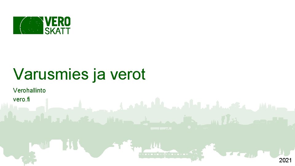 Varusmies ja verot Verohallinto vero. fi 2021 Varusmies ja verot Verohallinto vero. fi 2021