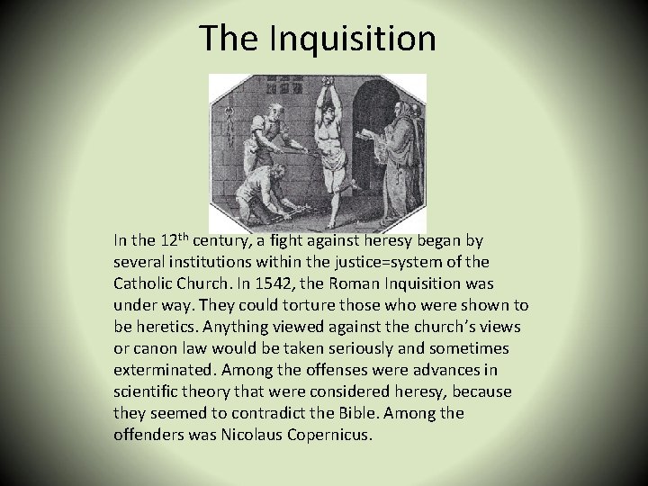 The Inquisition In the 12 th century, a fight against heresy began by several