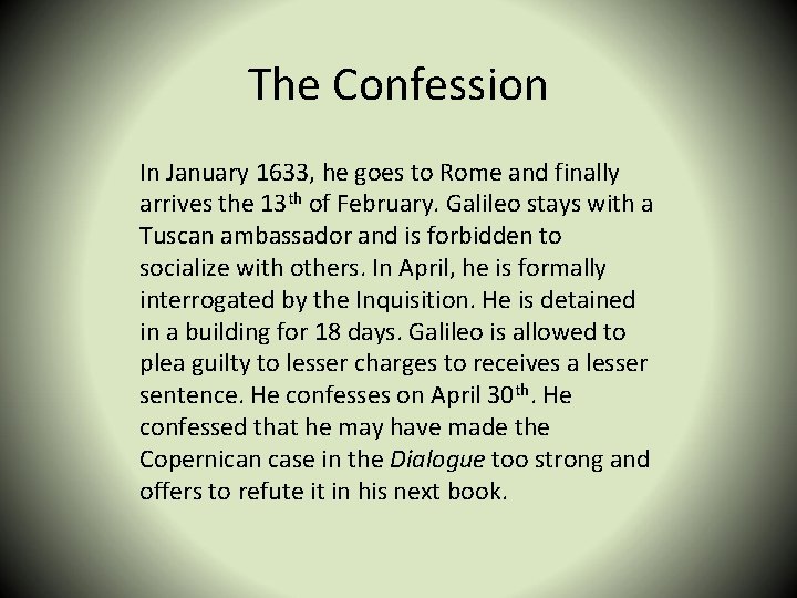 The Confession In January 1633, he goes to Rome and finally arrives the 13