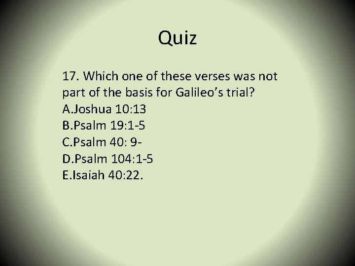 Quiz 17. Which one of these verses was not part of the basis for