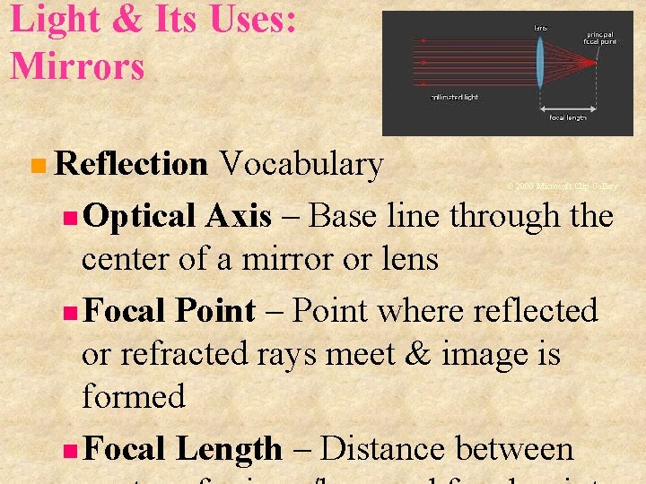 Light & Its Uses: Mirrors Reflection Vocabulary Optical Axis – Base line through the