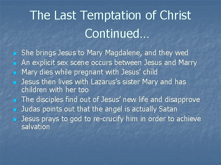 The Last Temptation of Christ Continued… n n n n She brings Jesus to