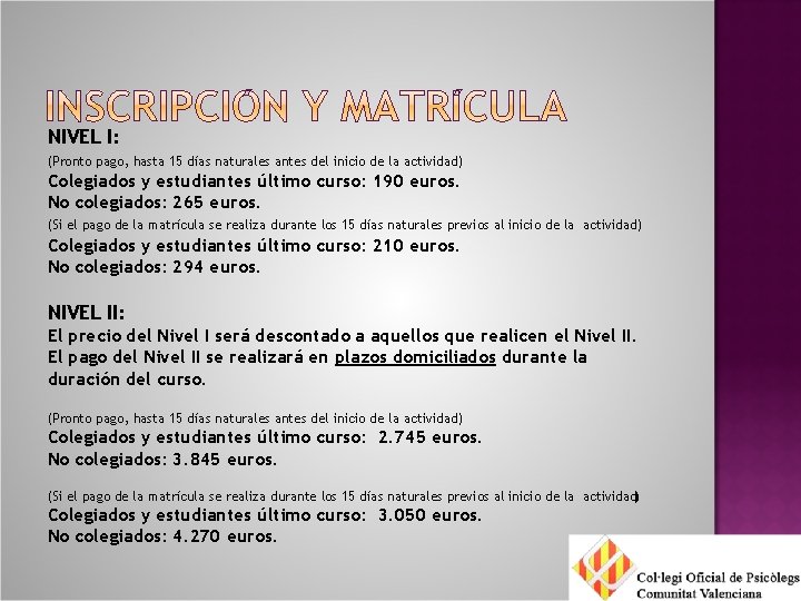 NIVEL I: (Pronto pago, hasta 15 días naturales antes del inicio de la actividad)