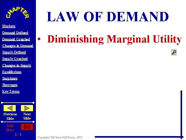 LAW OF DEMAND Markets Demand Defined Demand Graphed Changes in Demand • Diminishing Marginal LAW OF DEMAND Markets Demand Defined Demand Graphed Changes in Demand • Diminishing Marginal