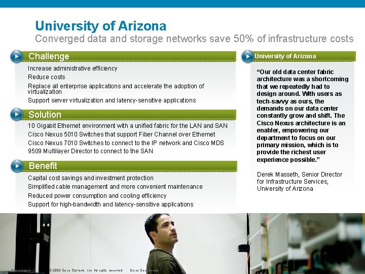 University of Arizona Converged data and storage networks save 50% of infrastructure costs Challenge