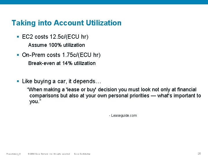 Taking into Account Utilization EC 2 costs 12. 5 c/(ECU hr) Assume 100% utilization