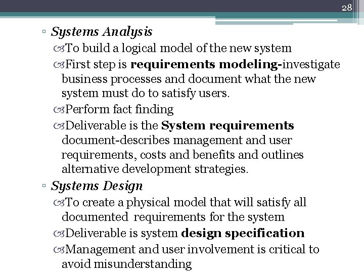 28 ▫ Systems Analysis To build a logical model of the new system First