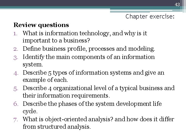 43 Chapter exercise: Review questions 1. What is information technology, and why is it