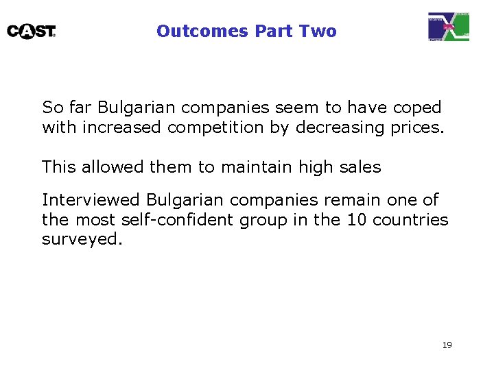 Outcomes Part Two So far Bulgarian companies seem to have coped with increased competition