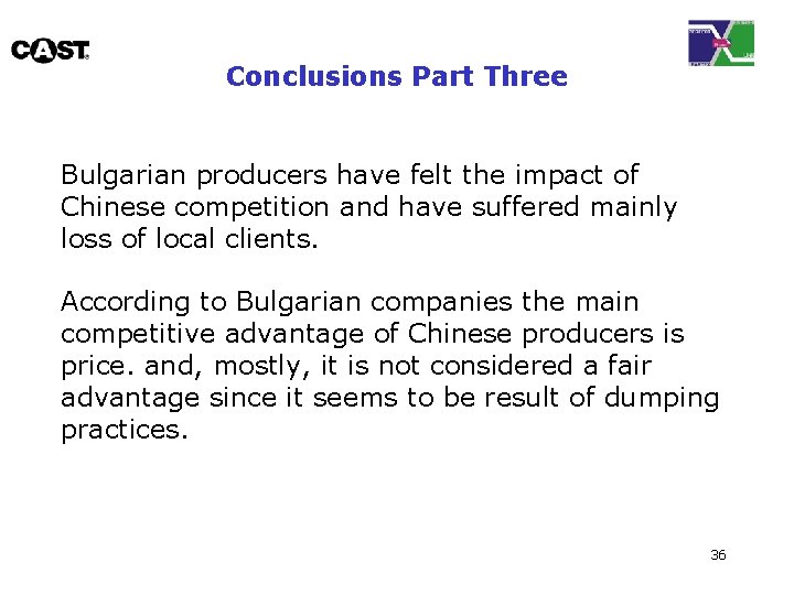 Conclusions Part Three Bulgarian producers have felt the impact of Chinese competition and have
