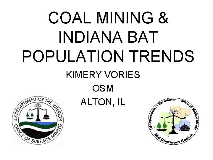 COAL MINING & INDIANA BAT POPULATION TRENDS KIMERY VORIES OSM ALTON, IL 
