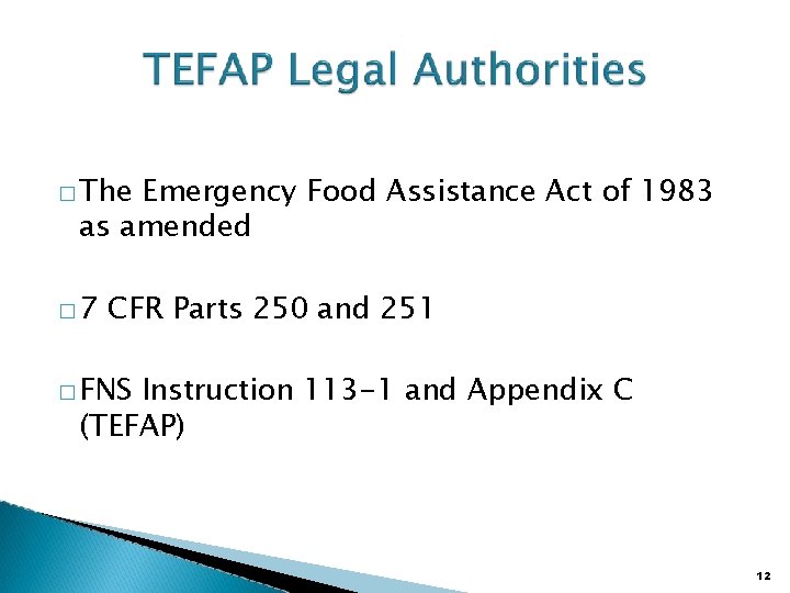 � The Emergency Food Assistance Act of 1983 as amended � 7 CFR Parts