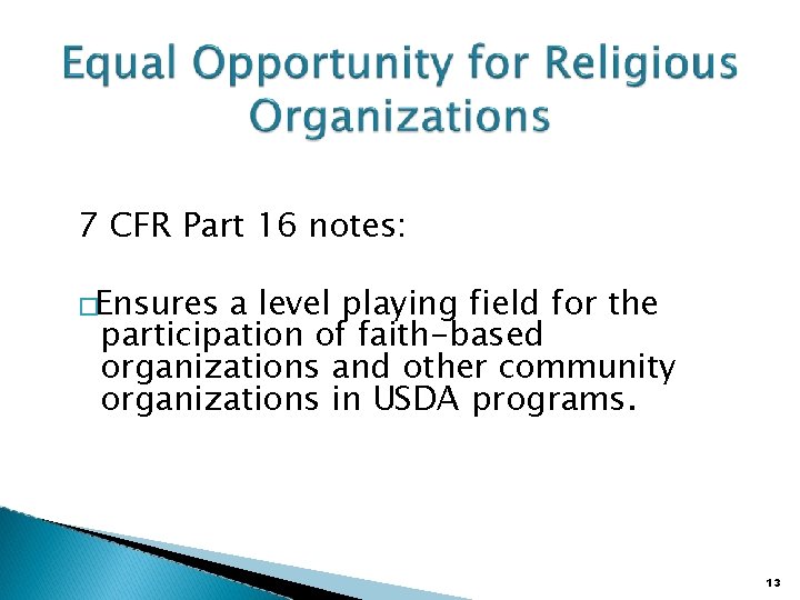 7 CFR Part 16 notes: �Ensures a level playing field for the participation of