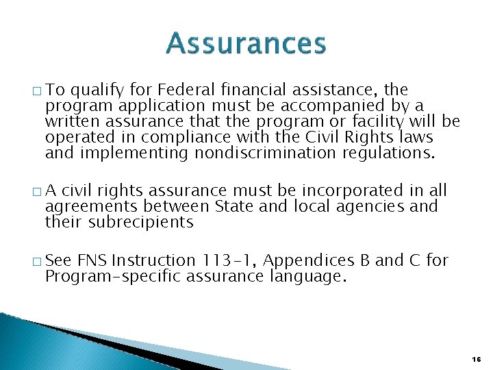 � To qualify for Federal financial assistance, the program application must be accompanied by